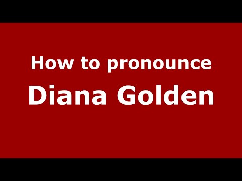 How to pronounce Diana Golden (Mexico/Mexican Spanish) - PronounceNames.com