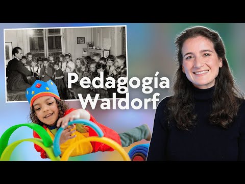 LA PEDAGOGÍA WALDORF - ¿Qué es y en qué consiste?