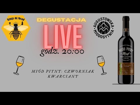 Augustowska Miodosytnia "Czwórniak Kwarciany" degustacja LIVE