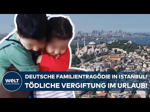 TÖDLICHE TRAGÖDIE IN ISTANBUL: Mutter und zwei Kinder sterben nach mutmaßlicher Vergiftung!