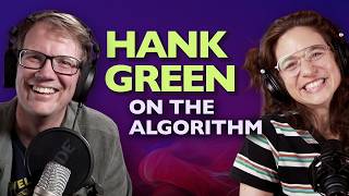 Hank Green: How the Algorithm Got Weird