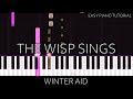 Winter Aid - The Wisp Sings (Easy Piano Tutorial)