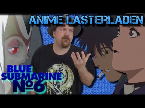 Blue Submarine No6, viel Gerede um nichts - Anime Reiview (Deutsch/German)