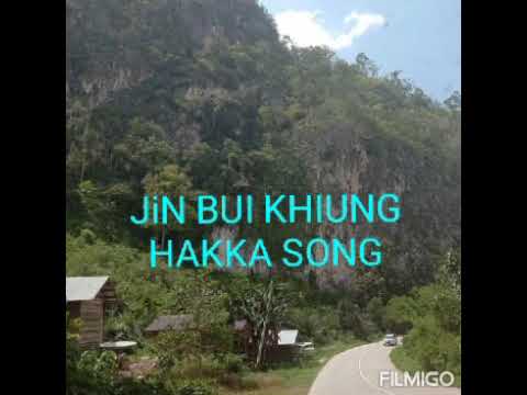 JIN BUI kHIUNG-LAGU HAKKA........karya anak kampung...aranser by mr.dodos🙏🌹❤