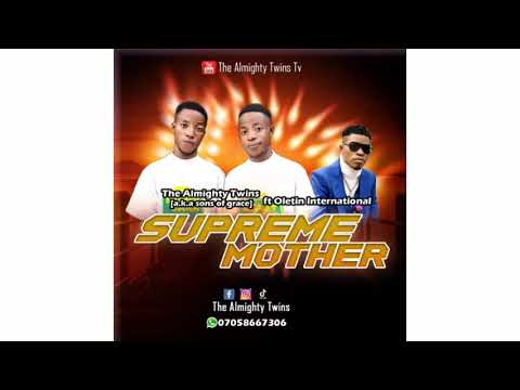 ALMIGHTY TWINS FT OLETIN INTERNATIONAL TITLE SUPREME MOTHER