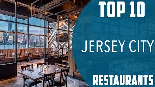 Top 10 Best Restaurants to Visit in Jersey City, New Jersey | USA - English