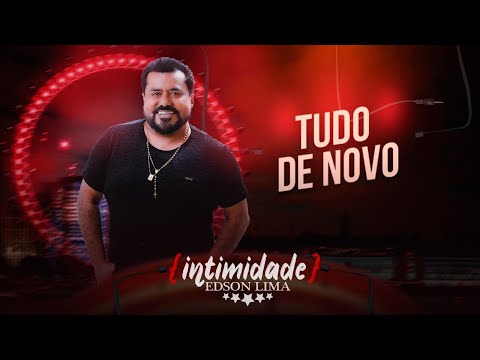 Tudo De Novo - Edson Lima