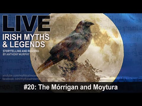 Live Irish Myths episode #20: The Mórrígan and Moytura