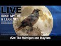 Live Irish Myths Episode 20 The Mórrígan And Moytura