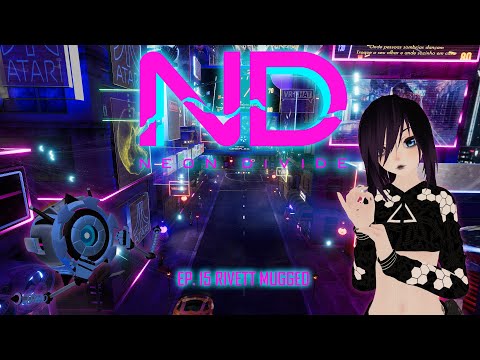 Neon Divide S3 Ep. 15 - Rivett Mugged