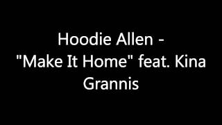 Hoodie Allen - &quot;Make It Home&quot; feat. Kina Grannis (Lyrics)