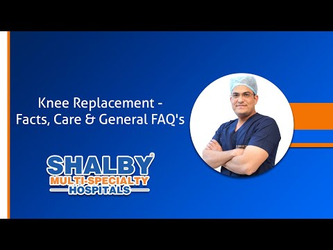 Knee Replacement – Facts, Care & General FAQ’s 