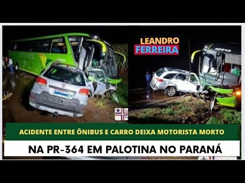 MOTOROSTA  morre após carro bater de frente com ônibus em Palotina no PARANÁ