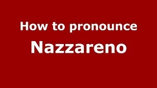 How to pronounce Nazzareno