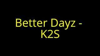 Better Dayz - K2S