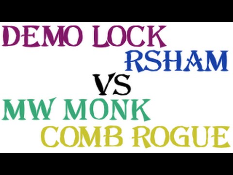 [hard] 2s arena 2200 mmr: mw monk + combat rogue and demo lock + rshaman [WoD]