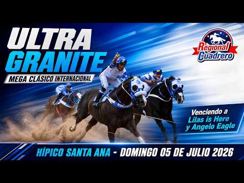 ULTRA GRANITE-Mega Clasico Internacional- Hipico Santa Ana Ctes Domingo 05 de Julio 2026