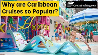 Why are Caribbean Cruises so Popular? | CruiseBooking.com