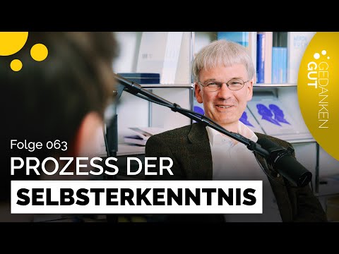 Selbsterkenntnis als Prozess - Mit Harald Schwaetzer – Folge 063 | GedankenGut Podcast SPECIAL