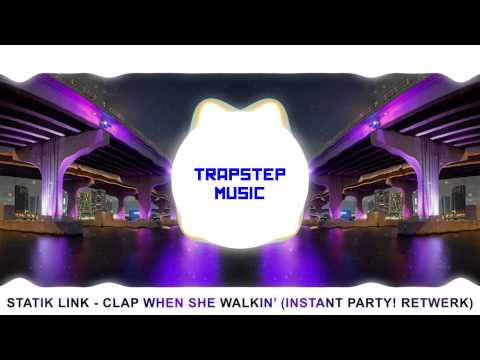 Statik Link - Clap When She Walkin’ (Instant Party! Retwerk)