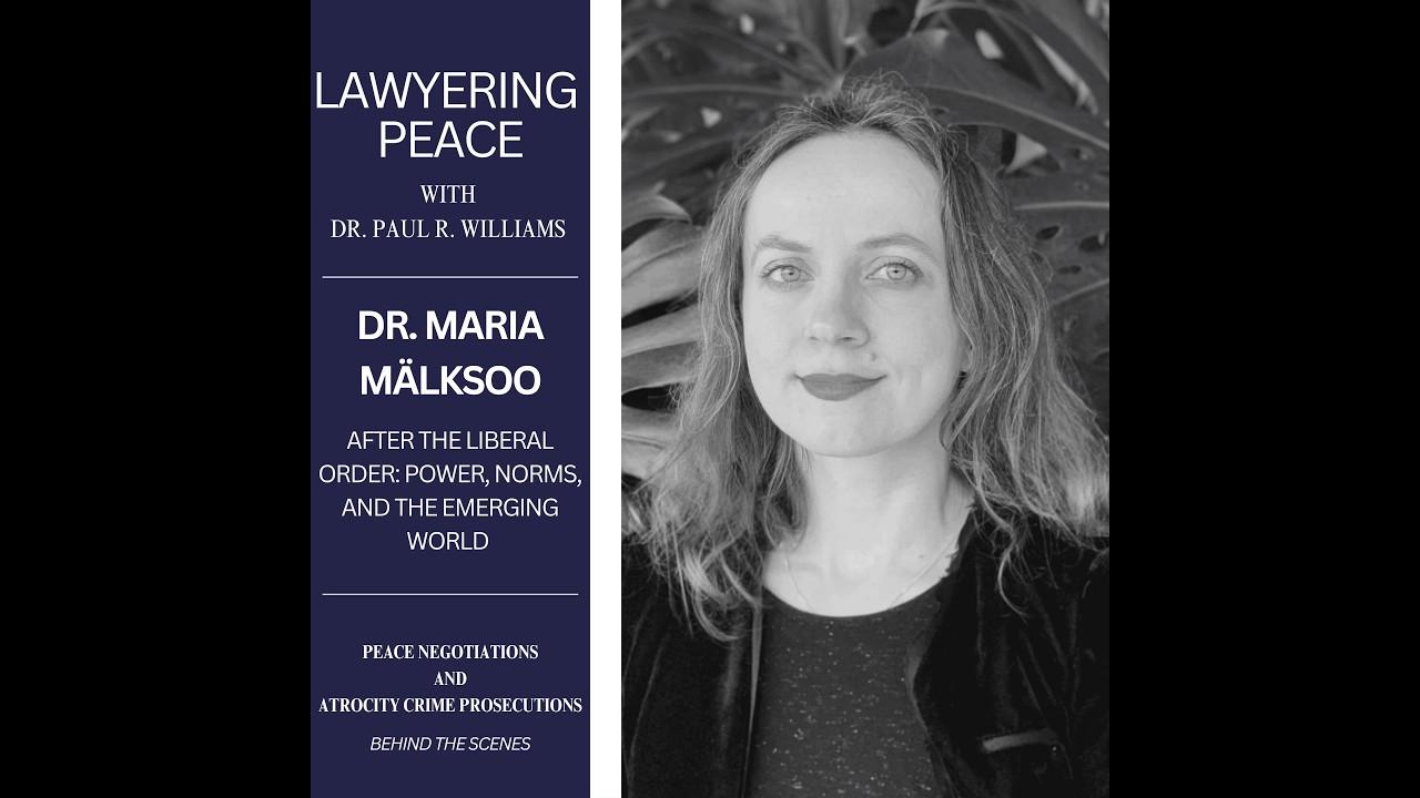 After the Liberal Order: Power, Norms, and the Emerging World with Dr. Maria Mälksoo