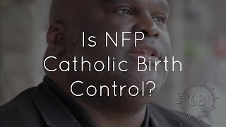 13. Isn't Natural Family Planning just Catholic birth control?