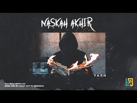 YAPH - Naskah Akhir (Lirik Video Rasmi)