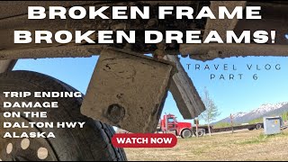 Broke Down on the Dalton Hwy...AGAIN! Is This the End of our Northern Adventure? Part 6