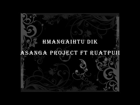 Asanga project ft Ruatpuii- Hmangaihtu dik (Lyrics video)