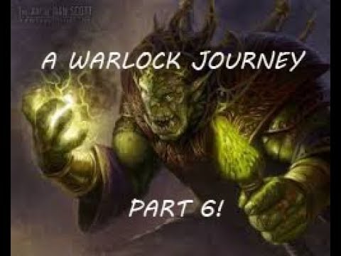 A WARLOCK JOURNEY - PART 6 - WORLD OF WARCRAFT