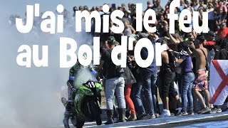 J'AI MIS LE FEU AU BOL D'OR MOTO ► lolo cochet moto