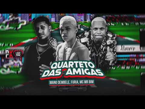 Mano Dembele - Fúria , MC Mr Bim - Quarteto Das Amigas