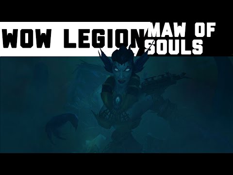 WOW Legion -  Maw of Souls