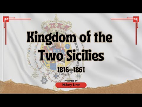 Kingdom of the Two Sicilies: Italy's Forgotten Kingdom That Defied Unification