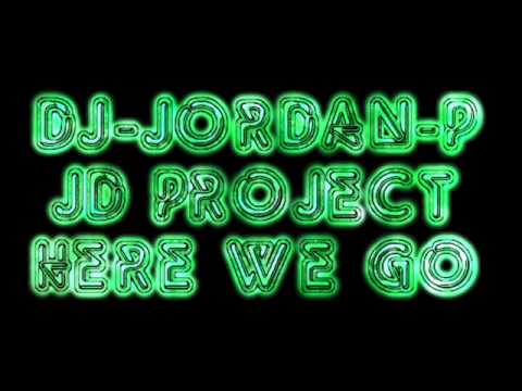 DJ-Jordan-P JD Project Here We Go