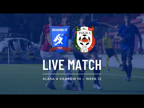 LIVE: KRAKOW DRAGOONS FC - RKS Iskra Krzęcin | Klasa A Kraków III 2025/26 — Week 12