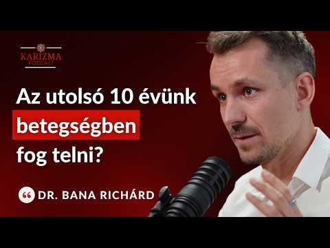 Dr. Bana Richárd: 6 alapelv a hosszú, egészséges élethez | Karizma Podcast #105 | Bolya Imre (4K)
