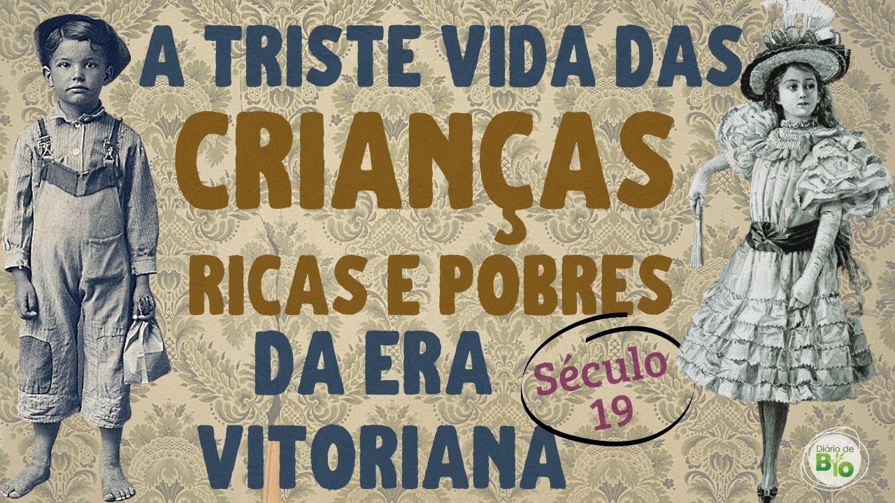 👦ERA VITORIANA: a triste vida das crianças ricas e crianças pobres do século 19|VÍDEO