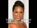 Alicia Keys- Why Do I Feel So Sad [+lyrics ...