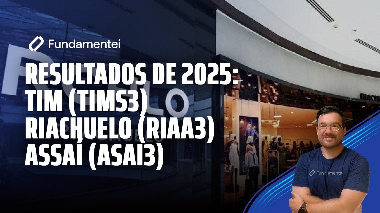 Live #320| Resultados de 2025: Tim (TIMS3), Riachuelo (RIAA3) e Assaí (ASAI3)