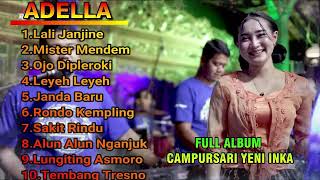 Download lagu new Adella, Campursari Full Album - Yeni Inka //Mister mendem,Lali janjine. mp3