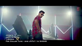 Jaaniye Te Ja - (Jaaniya Te Ja) - Karan Singh Arora - (WhatsApp Status)