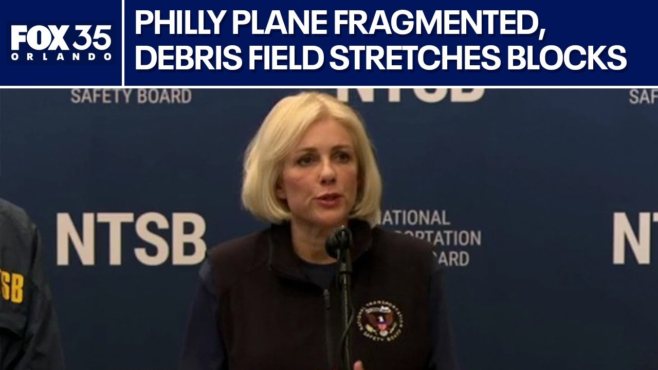 NTSB: Philadelphia plane highly fragmented, debris field stretches four or five blocks