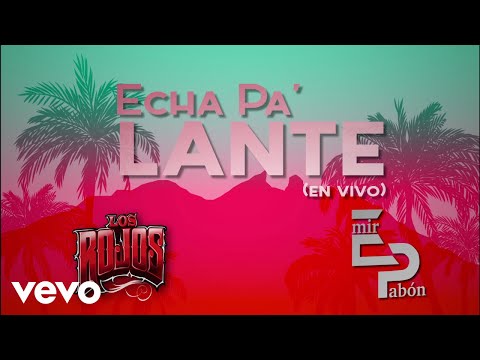 Los Rojos, Emir Pabón - Echa Pa' Lante (Lyric Video / En Vivo)