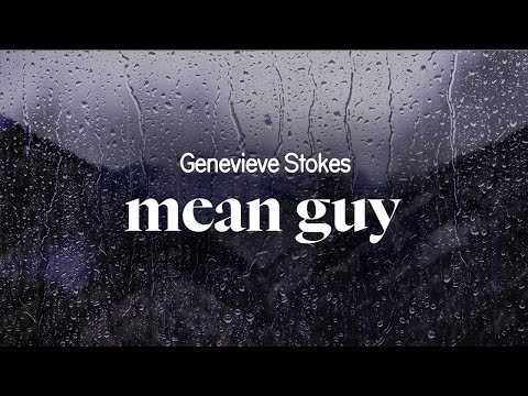 genevieve stokes - mean guy (lyrics)