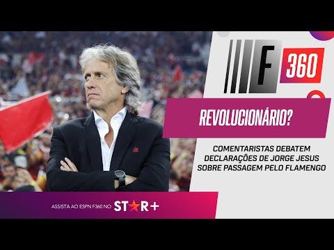 REVOLUCIONÁRIO? ESPN F360 debate declarações de Jorge Jesus sobre passagem pelo Flamengo