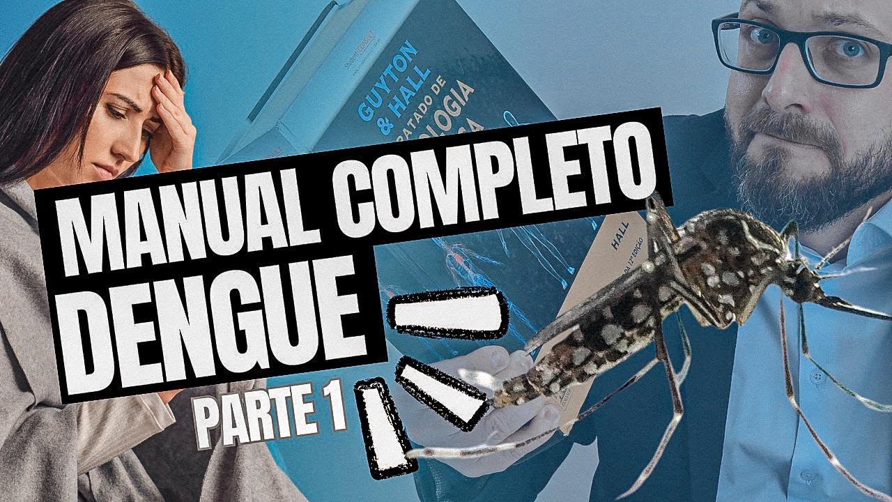 MANUAL DA DENGUE | Parte 1 | Fisiopatologia, o vírus, o vetor, os sorotipos | Farmacologia Fácil