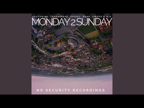Monday 2 Sunday (feat. TrapRapSaf, OffKey, Nuse, Gwopo & M.A)