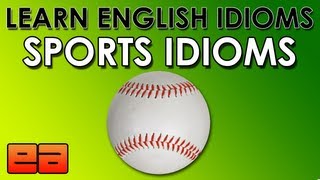 Sports Idioms - Learn English Idioms - EnglishAnyone.com