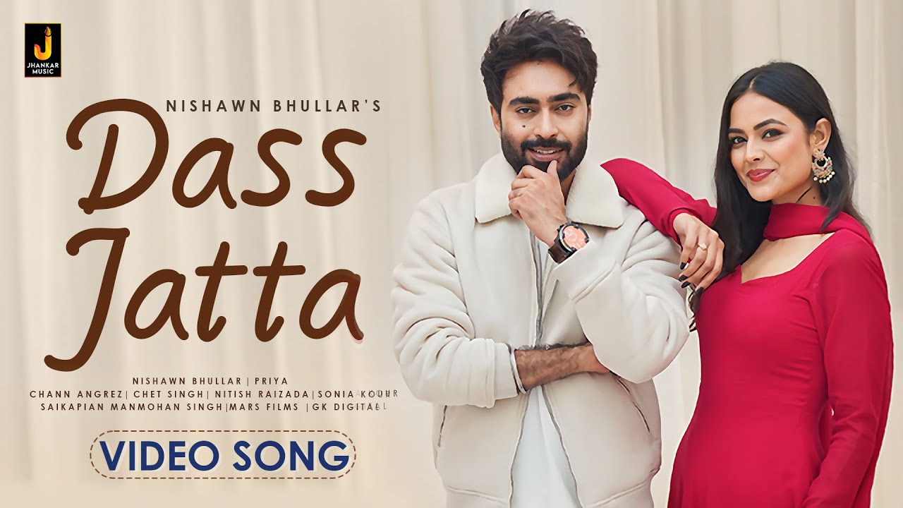 Dass Jatta Lyrics | Nishawn Bhullar, Priya